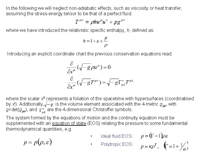 In the following we will neglect non-adiabatic effects, such as viscosity or heat transfer,