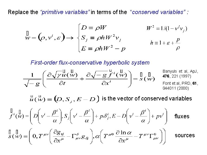 Replace the “primitive variables” in terms of the “conserved variables” : First-order flux-conservative hyperbolic