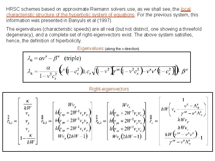 HRSC schemes based on approximate Riemann solvers use, as we shall see, the local