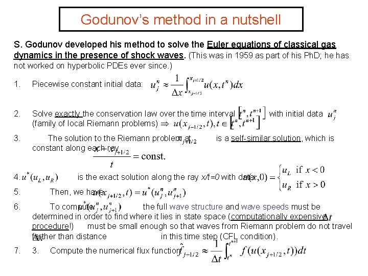 Godunov’s method in a nutshell S. Godunov developed his method to solve the Euler