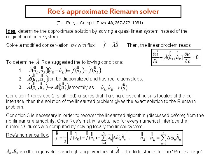 Roe’s approximate Riemann solver (P. L. Roe, J. Comput. Phys. 43, 357 -372, 1981)