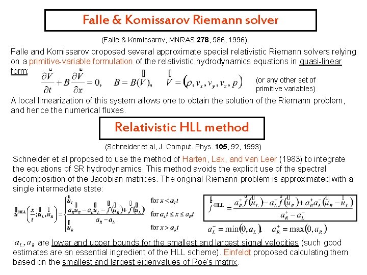 Falle & Komissarov Riemann solver (Falle & Komissarov, MNRAS 278, 586, 1996) Falle and