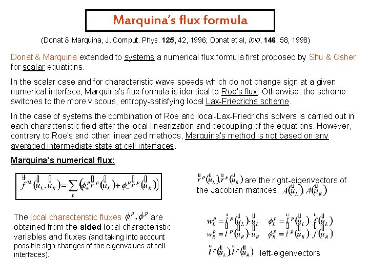 Marquina’s flux formula (Donat & Marquina, J. Comput. Phys. 125, 42, 1996; Donat et