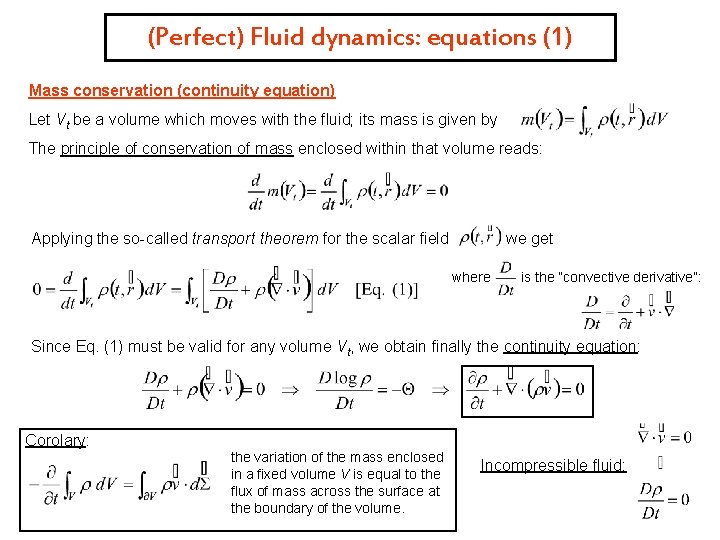 (Perfect) Fluid dynamics: equations (1) Mass conservation (continuity equation) Let Vt be a volume