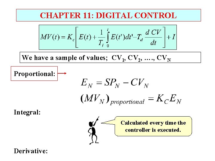 CHAPTER 11: DIGITAL CONTROL We have a sample of values; CV 1, CV 2,