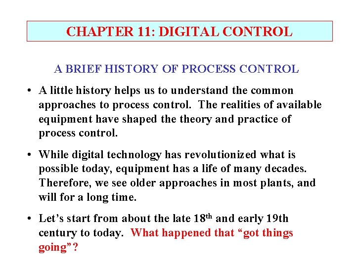 CHAPTER 11: DIGITAL CONTROL A BRIEF HISTORY OF PROCESS CONTROL • A little history