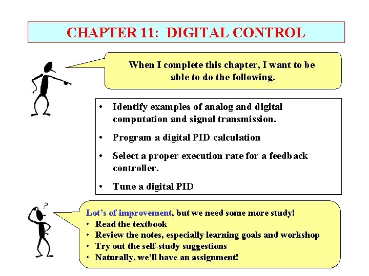CHAPTER 11: DIGITAL CONTROL When I complete this chapter, I want to be able