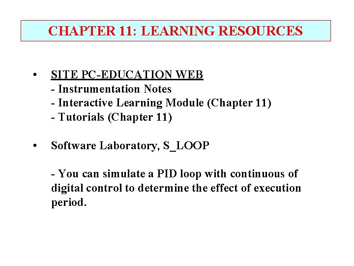 CHAPTER 11: LEARNING RESOURCES • SITE PC-EDUCATION WEB - Instrumentation Notes - Interactive Learning