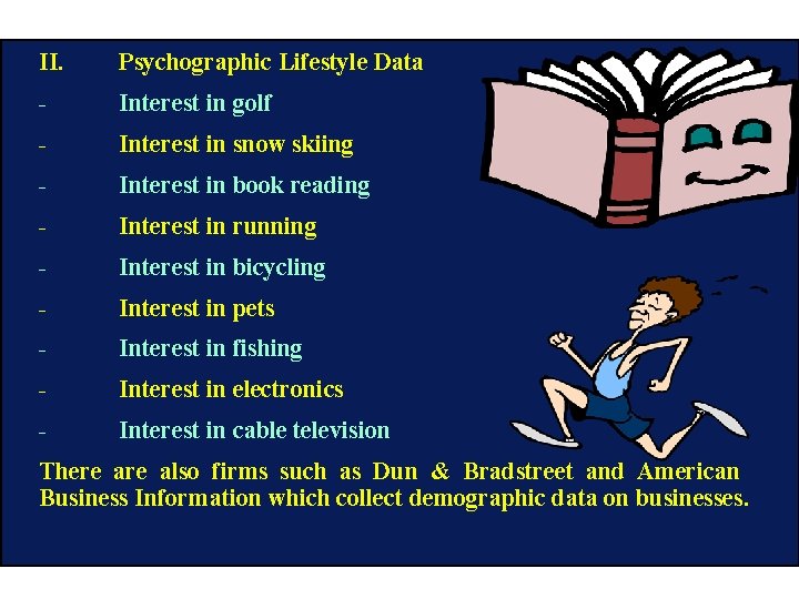 II. Psychographic Lifestyle Data - Interest in golf - Interest in snow skiing -