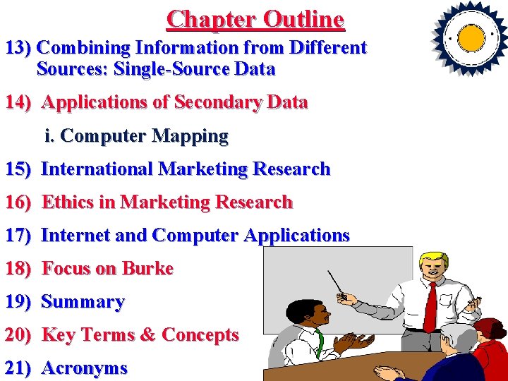 Chapter Outline 13) Combining Information from Different Sources: Single-Source Data 14) Applications of Secondary