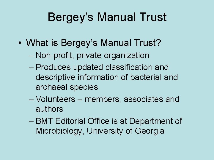 Bergey’s Manual Trust • What is Bergey’s Manual Trust? – Non-profit, private organization –
