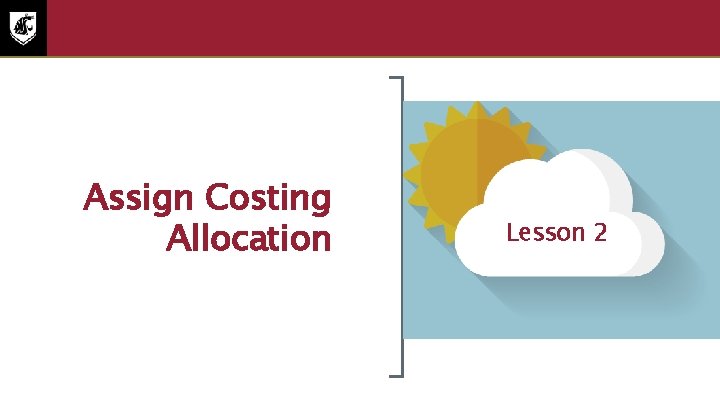 Lesson Two Assign Costing Allocation Lesson 2 