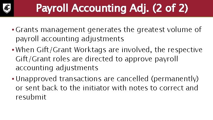 Payroll Accounting Adj. (2 of 2) • Grants management generates the greatest volume of