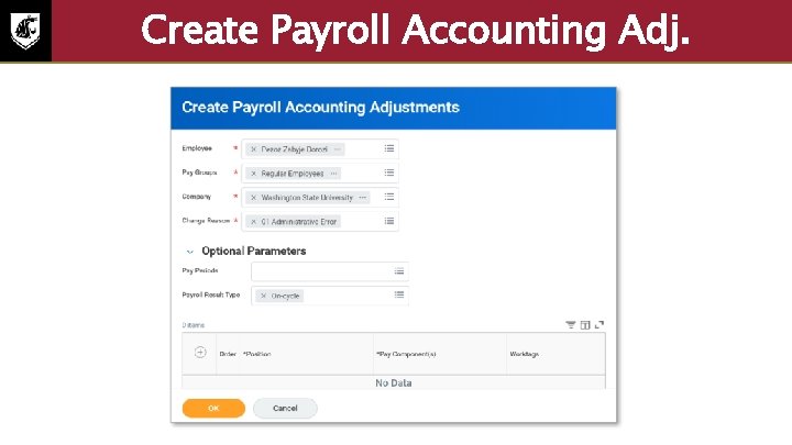 Create Payroll Accounting Adj. Screenshot of the create payroll accounting adjustments screen. The following