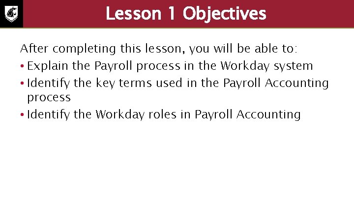 Lesson 1 Objectives After completing this lesson, you will be able to: • Explain