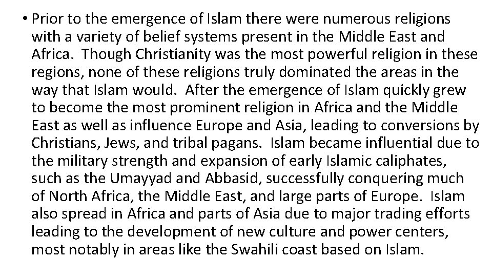  • Prior to the emergence of Islam there were numerous religions with a