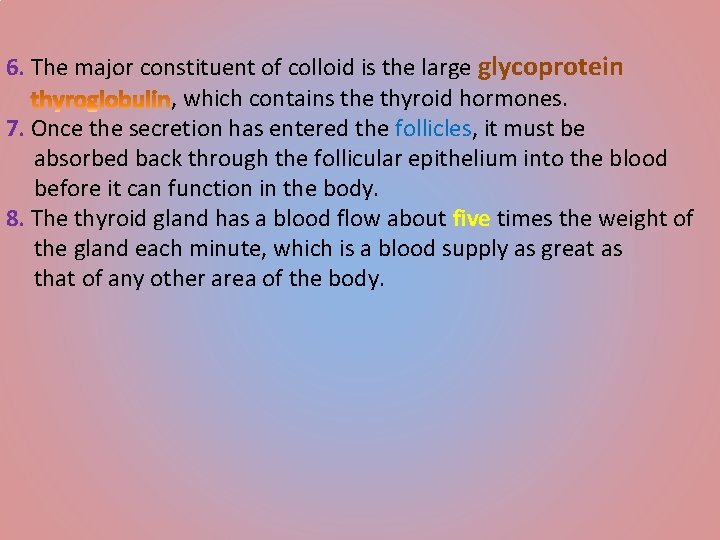 6. The major constituent of colloid is the large glycoprotein , which contains the