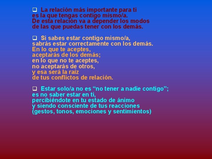 q La relación más importante para ti es la que tengas contigo mismo/a. De