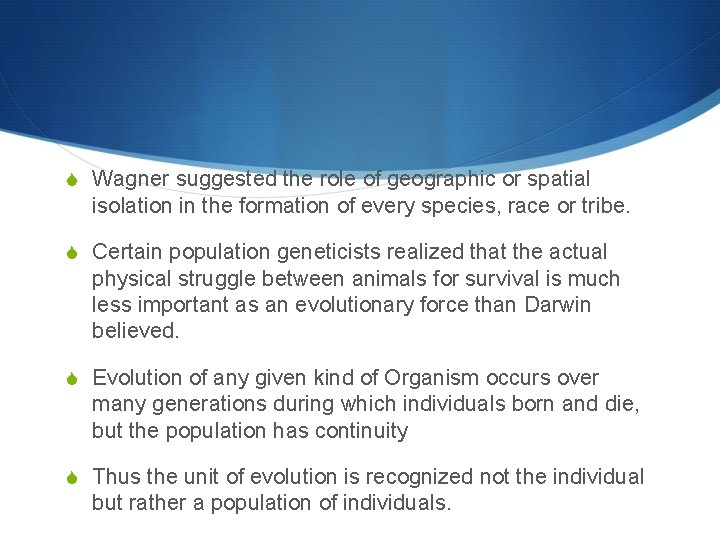 S Wagner suggested the role of geographic or spatial isolation in the formation of