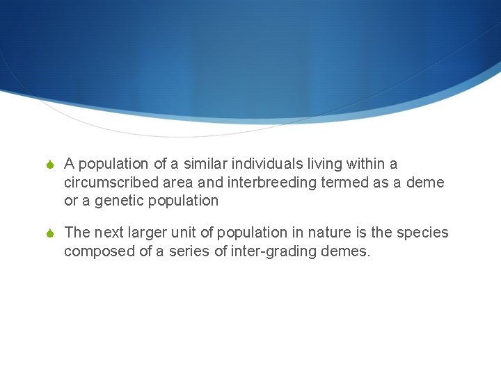 S A population of a similar individuals living within a circumscribed area and interbreeding