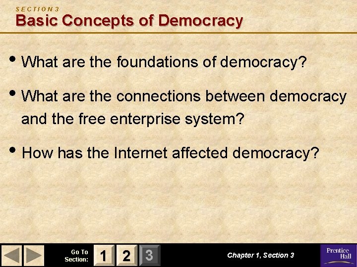 SECTION 3 Basic Concepts of Democracy • What are the foundations of democracy? •