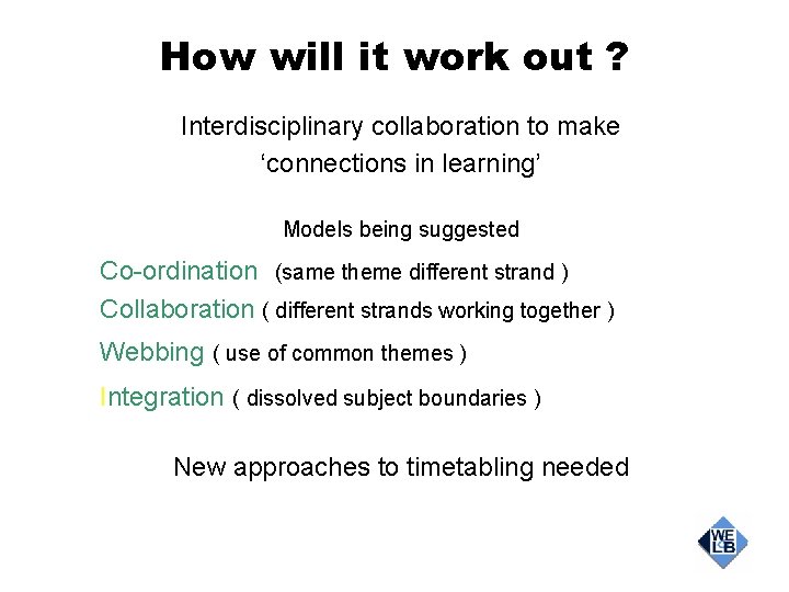 How will it work out ? Interdisciplinary collaboration to make ‘connections in learning’ Models