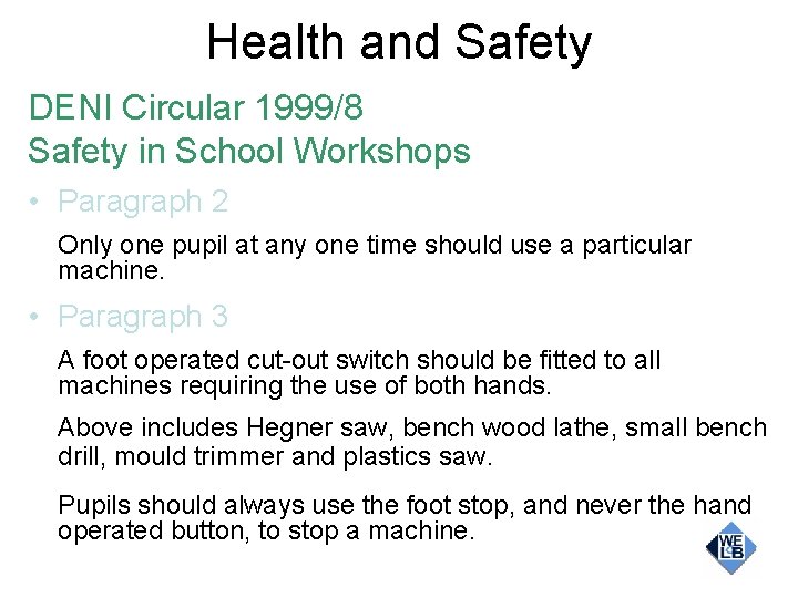 Health and Safety DENI Circular 1999/8 Safety in School Workshops • Paragraph 2 Only