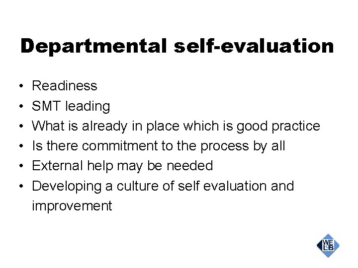 Departmental self-evaluation • • • Readiness SMT leading What is already in place which