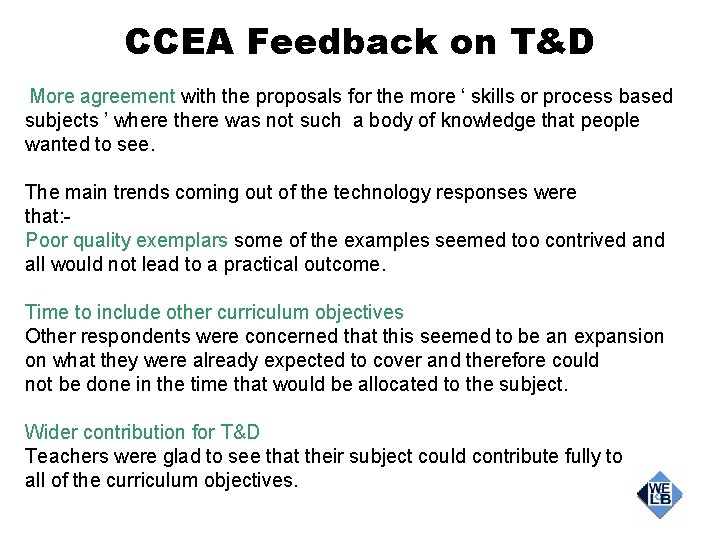 CCEA Feedback on T&D More agreement with the proposals for the more ‘ skills