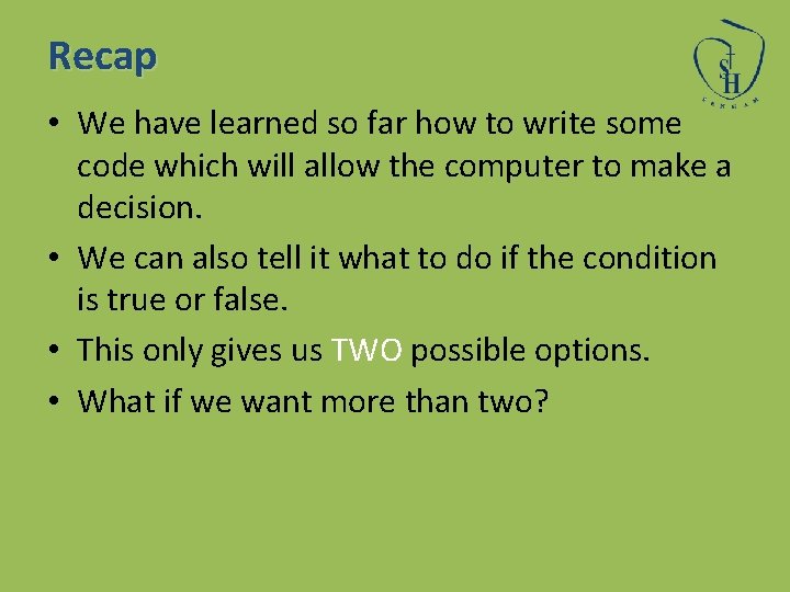 Recap • We have learned so far how to write some code which will