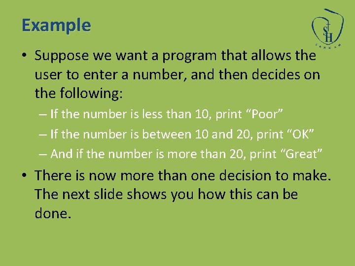 Example • Suppose we want a program that allows the user to enter a