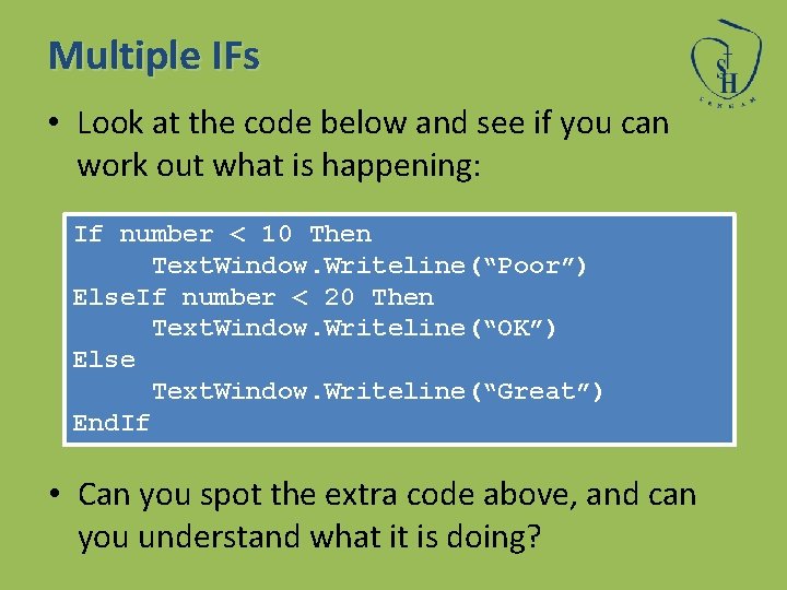 Multiple IFs • Look at the code below and see if you can work
