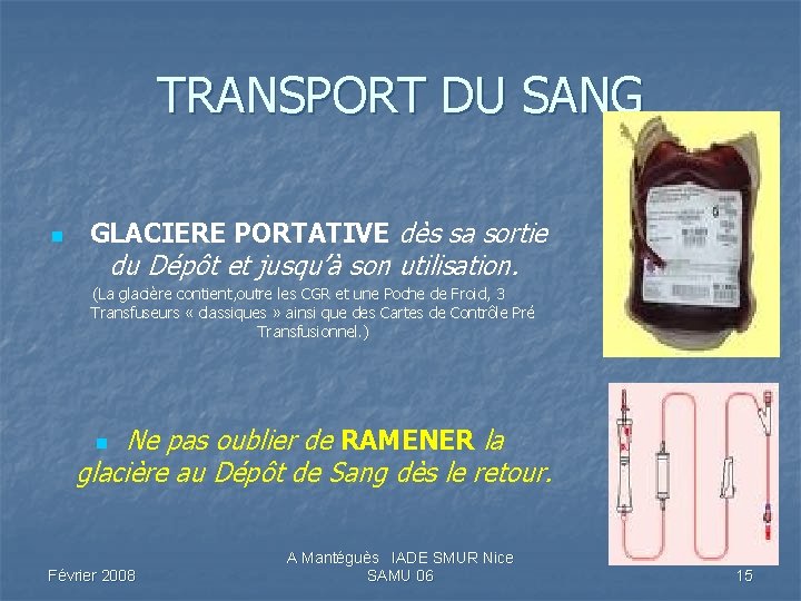 TRANSPORT DU SANG n GLACIERE PORTATIVE dès sa sortie du Dépôt et jusqu’à son