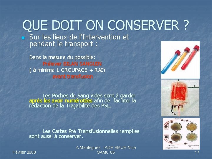 QUE DOIT ON CONSERVER ? n Sur les lieux de l’Intervention et pendant le