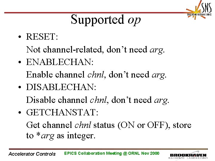 Supported op • RESET: Not channel-related, don’t need arg. • ENABLECHAN: Enable channel chnl,