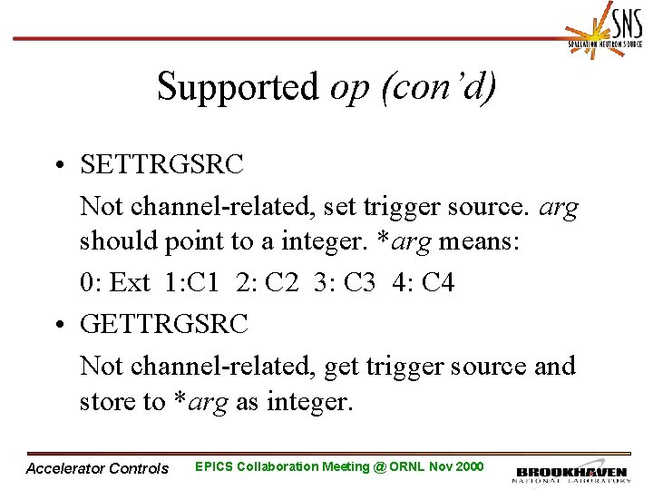 Supported op (con’d) • SETTRGSRC Not channel-related, set trigger source. arg should point to