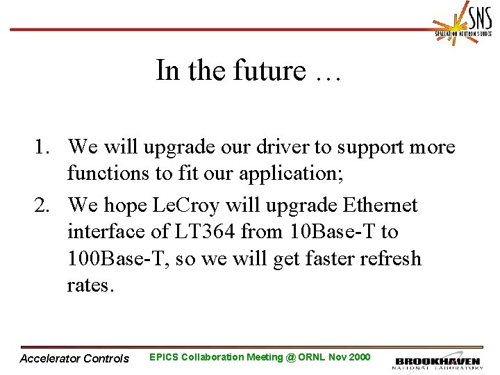 In the future … 1. We will upgrade our driver to support more functions