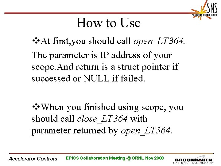 How to Use v. At first, you should call open_LT 364. The parameter is