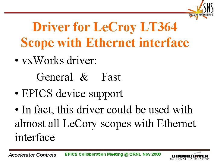 Driver for Le. Croy LT 364 Scope with Ethernet interface • vx. Works driver: