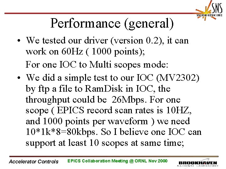 Performance (general) • We tested our driver (version 0. 2), it can work on