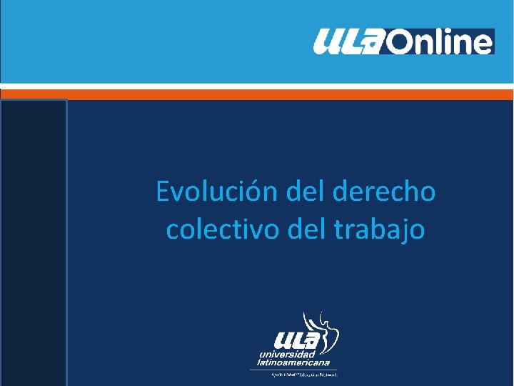 Evolución del derecho colectivo del trabajo 