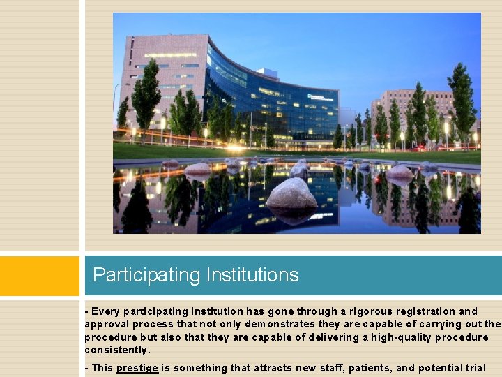 Participating Institutions - Every participating institution has gone through a rigorous registration and approval