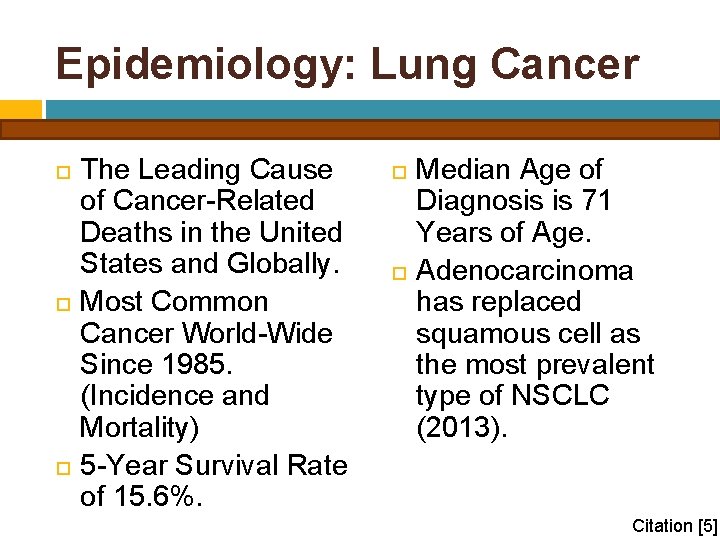 Epidemiology: Lung Cancer The Leading Cause of Cancer-Related Deaths in the United States and