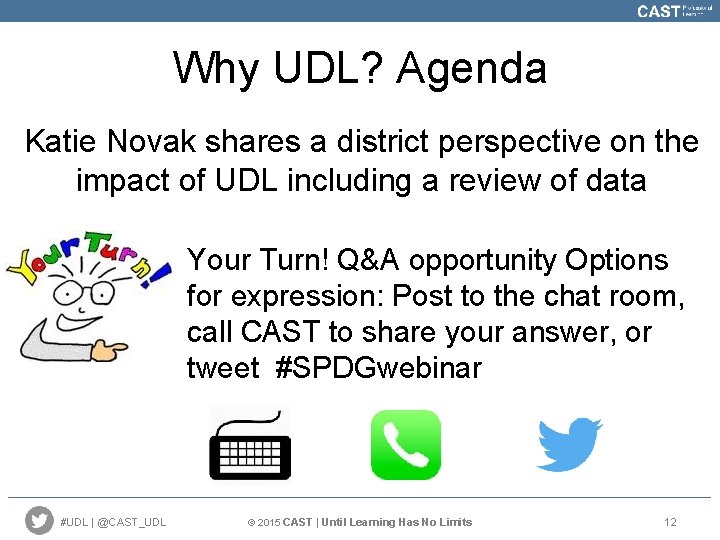 Why UDL? Agenda Katie Novak shares a district perspective on the impact of UDL
