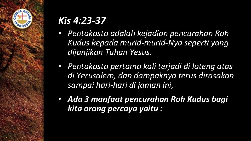 Kis 4: 23 -37 • Pentakosta adalah kejadian pencurahan Roh Kudus kepada murid-Nya seperti