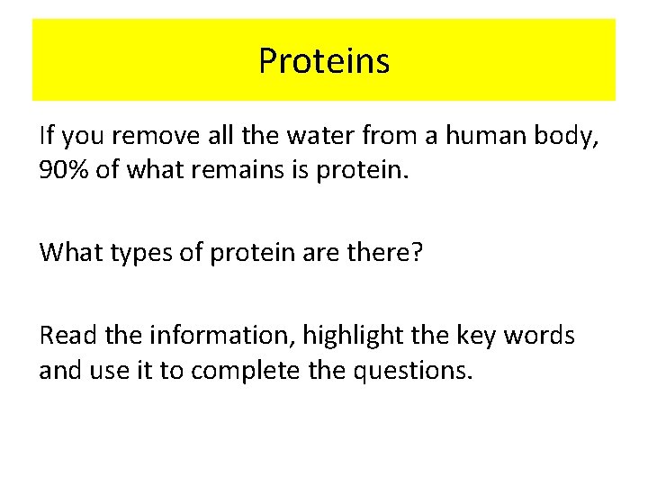 Proteins If you remove all the water from a human body, 90% of what Proteins If you remove all the water from a human body, 90% of what