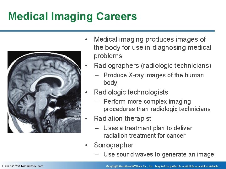 Medical Imaging Careers • Medical imaging produces images of the body for use in