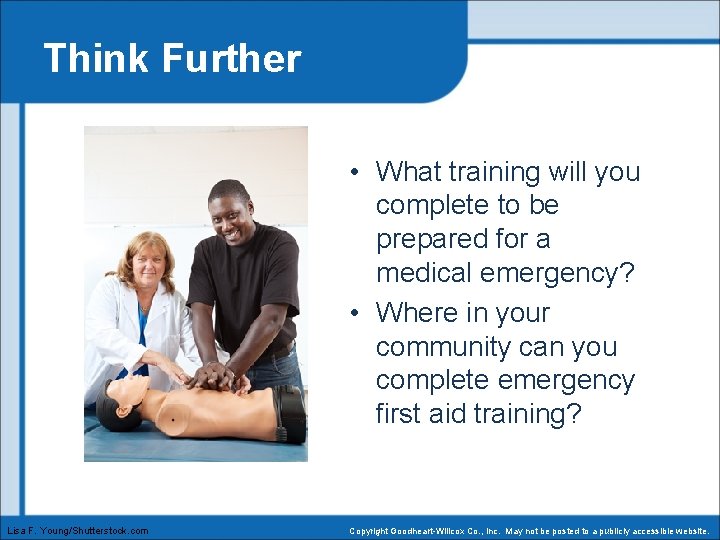 Think Further • What training will you complete to be prepared for a medical