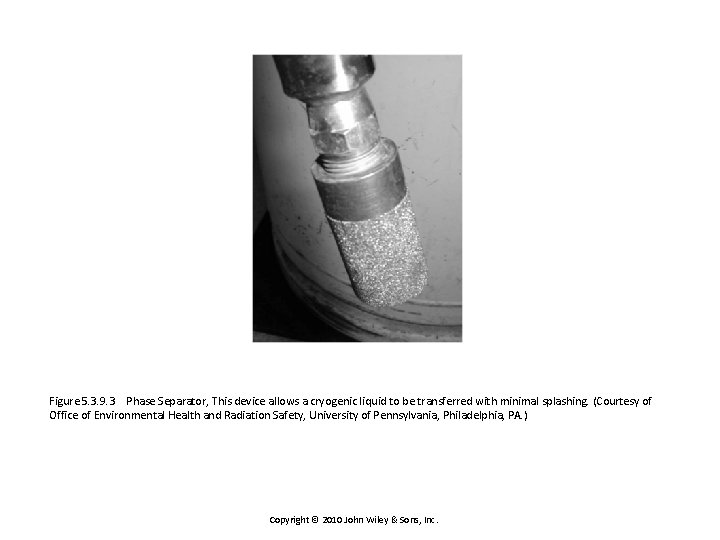 Figure 5. 3. 9. 3 Phase Separator, This device allows a cryogenic liquid to