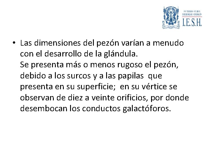  • Las dimensiones del pezón varían a menudo con el desarrollo de la